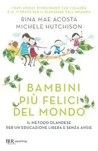 Rina Mae Acosta, Michele Hutchison - I bambini più felici del mondo