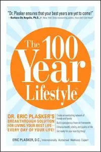 The 100 Year Lifestyle: Dr. Plasker's Breakthrough Solution for Living Your Best Life [Audiobook]