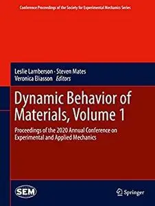 Dynamic Behavior of Materials, Volume 1