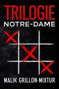 Malik Grillon-Mixtur, "Trilogie Notre-Dame"