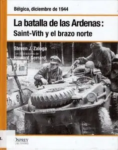 La Batalla de las Ardenas: Saint-Vith y el Brazo Norte: Belgica, Diciembre de 1944 (Osprey Segunda Guerra Mundial №32)