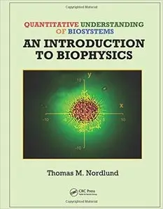 Quantitative Understanding of Biosystems: An Introduction to Biophysics