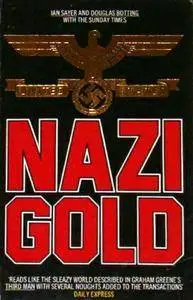 Nazi Gold: The Story of the World's Greatest Robbery and its Aftermath