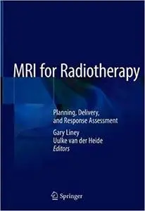 MRI for Radiotherapy: Planning, Delivery, and Response Assessment