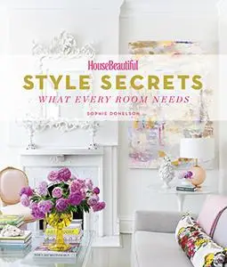 House Beautiful Style Secrets: What Every Room Needs (Repost)