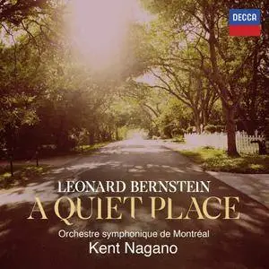 Orchestre Symphonique de Montréal & Kent Nagano - Bernstein: A Quiet Place (2018)