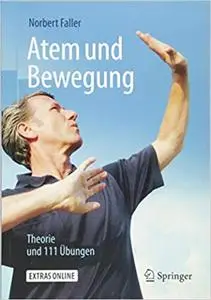 Atem und Bewegung: Theorie und 111 Übungen