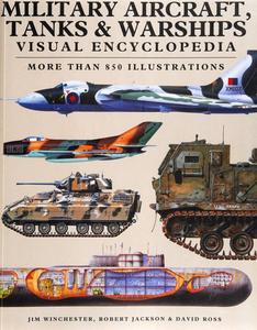 Robert Jackson, "Military Aircraft, Tanks and Warships Visual Encyclopedia"