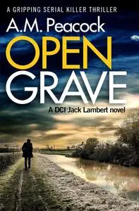 «Open Grave» by A.M. Peacock