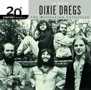 Dixie Dregs - 20th Century Masters - The Millenium: The Best Of (2002)