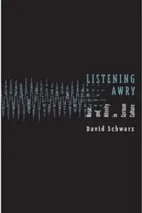 Listening Awry: Music And Alterity In German Culture