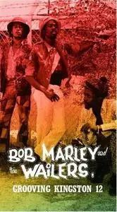 Bob Marley And The Wailers - Grooving Kingston 12 (Remastered) (2004)