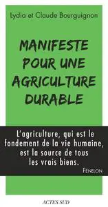 Claude Bourguignon, Lydia Bourguignon, "Manifeste pour une agriculture durable"