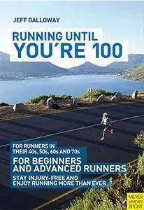 Running Until You're 100, 3rd Edition