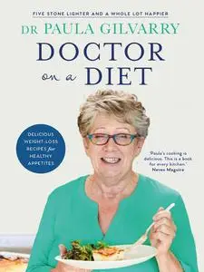 Doctor on a Diet: Delicious weight-loss recipes for healthy appetites