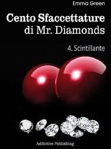 Emma Green - Cento Sfaccettature di Mr. Diamonds Vol.4, Scintillante