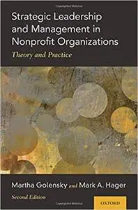 Strategic Leadership and Management in Nonprofit Organizations: Theory and Practice (Repost)