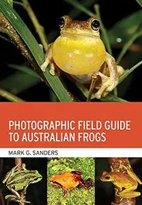 Photographic Field Guide to Australian Frogs Kindle Edition