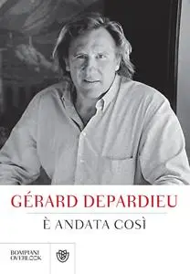 Gérard Depardieu - È andata così