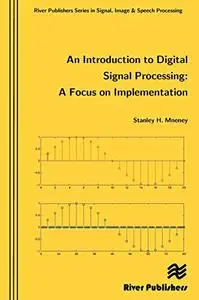 An Introduction to Digital Signal Processing A Focus on Implementation