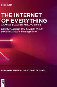 The Internet of Everything: Advances, Challenges and Applications