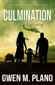 «The Culmination» by Gwen M. Plano