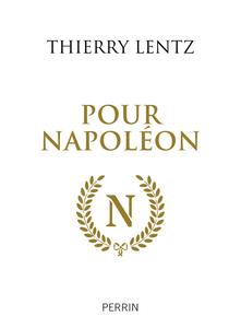Thierry Lentz, "Pour Napoléon"
