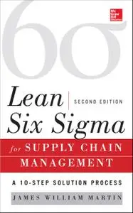 Lean Six Sigma for Supply Chain Management, Second Edition