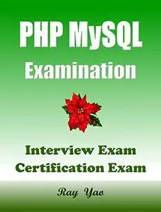 PHP MySQL Examination, Interview Test, Certification Test, Q & A Workbook: 100 Questions & Answers