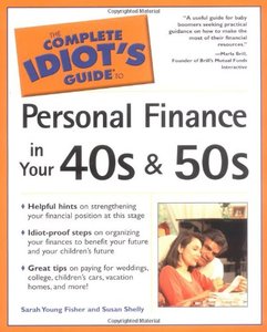The Complete Idiot's Guide to Personal Finance in Your 40s and 50s (Repost)