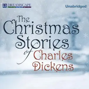 «The Christmas Stories of Charles Dickens» by Charles Dickens