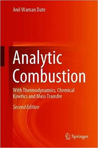 Analytic Combustion: With Thermodynamics, Chemical Kinetics and Mass Transfer Ed 2
