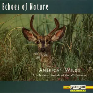 Echoes Of Nature - The Natural Sounds Of The Wilderness: Laserlight Series (1992 - 1995)