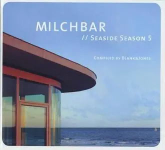 V.A. - Milchbar - Seaside Season 1-7 (Compiled by Blank & Jones) (2009-2015)