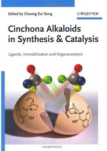 Cinchona Alkaloids in Synthesis & Catalysis: Ligands, Immobilization and Organocatalysis [Repost]