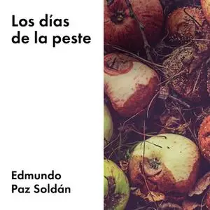 «Los días de la peste» by Edmundo Paz Soldán