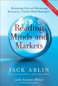 Reading Minds and Markets: Minimizing Risk and Maximizing Returns in a Volatile Global Marketplace (repost)