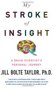 My Stroke of Insight: A Brain Scientist's Personal Journey (repost)