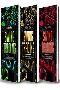 Swing Trading: Tips and Tricks, Best Techniques and Principles, Advanced and Effective Strategies to Execute Swing Trading