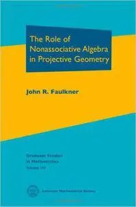 The Role of Nonassociative Algebra in Projective Geometry
