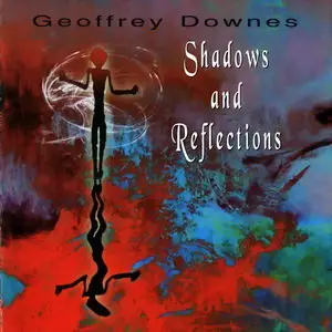 Geoffrey Downes – Shadows and Reflections, 2003