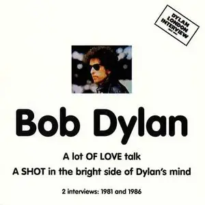 Bob Dylan - A Lot Of Love Talk