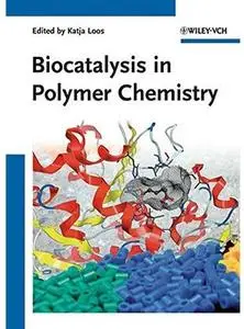 Biocatalysis in Polymer Chemistry [Repost]