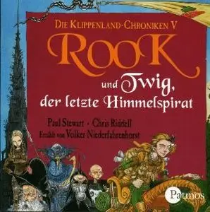 Paul Stewart - Die Klippenland-Chroniken V: Rook und Twig, der letzte Himmelspirat