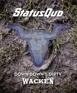 Status Quo - Down Down & Dirty At Wacken (2018)