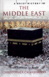 A Brief History of the Middle East: From Abraham to Arafat (repost)