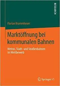 Marktöffnung bei kommunalen Bahnen: Metros, Stadt- und Straßenbahnen im Wettbewerb (Repost)