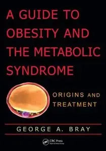 A Guide to Obesity and the Metabolic Syndrome: Origins and Treatment (repost)
