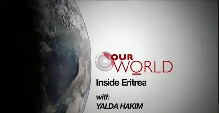 BBC - Our World: Inside Eritrea (2015)