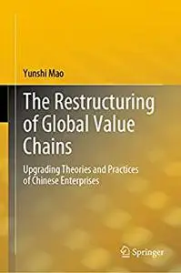 The Restructuring of Global Value Chains